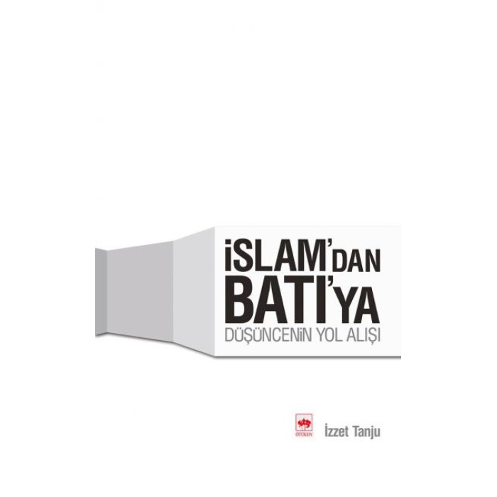 İslamdan Batıya Düşüncenin Yolu