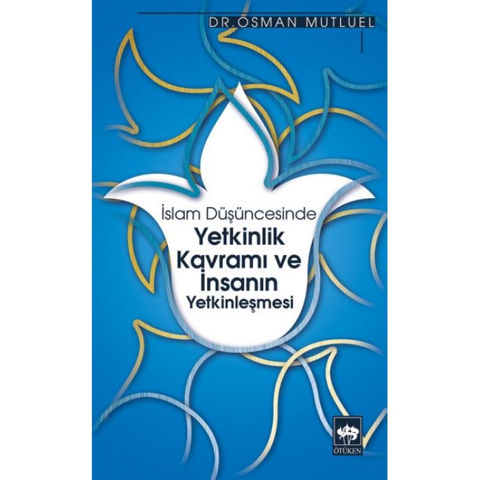 İslam Düşüncesinde Yetkinlik Kavramı ve İnsanın Yetkinleşmesi