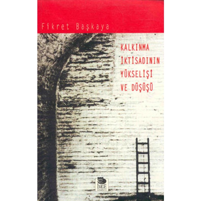 Kalkınma İktisadının Yükselişi ve Düşüşü