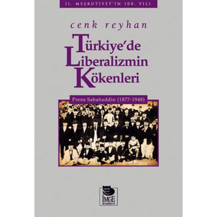 Türkiyede Liberalizmin Kökenleri  Prens Sabahaddin (1877-1948)