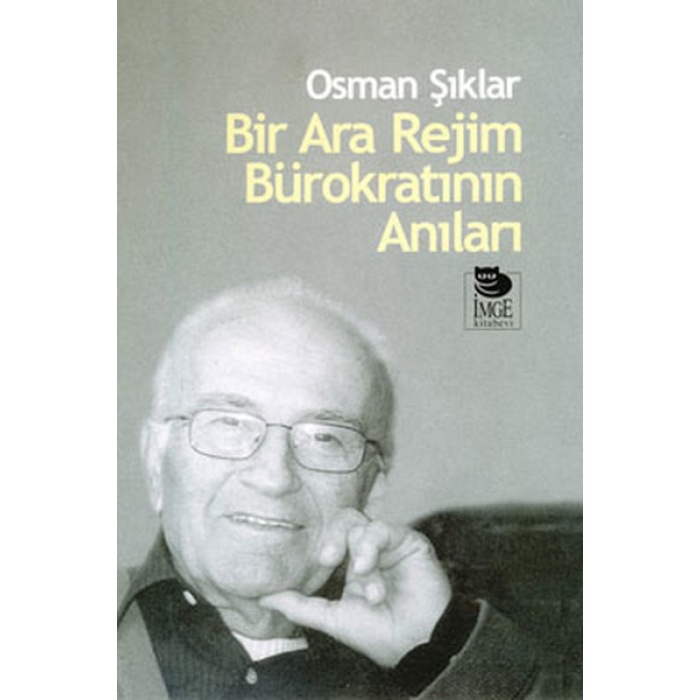 Bir Ara Rejim Bürokratının Anıları