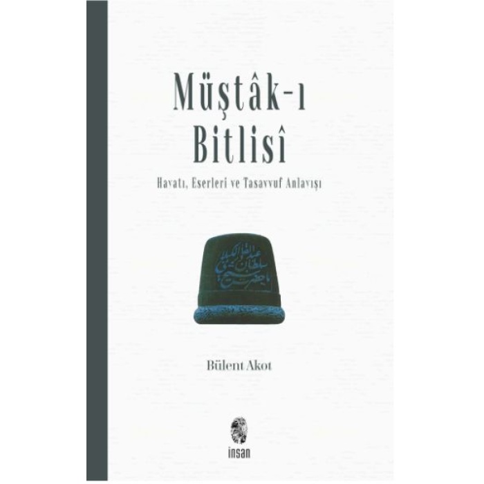Müştak-ı Bitlisi  Hayatı, Eserleri ve  Tasavvuf Anlayışı