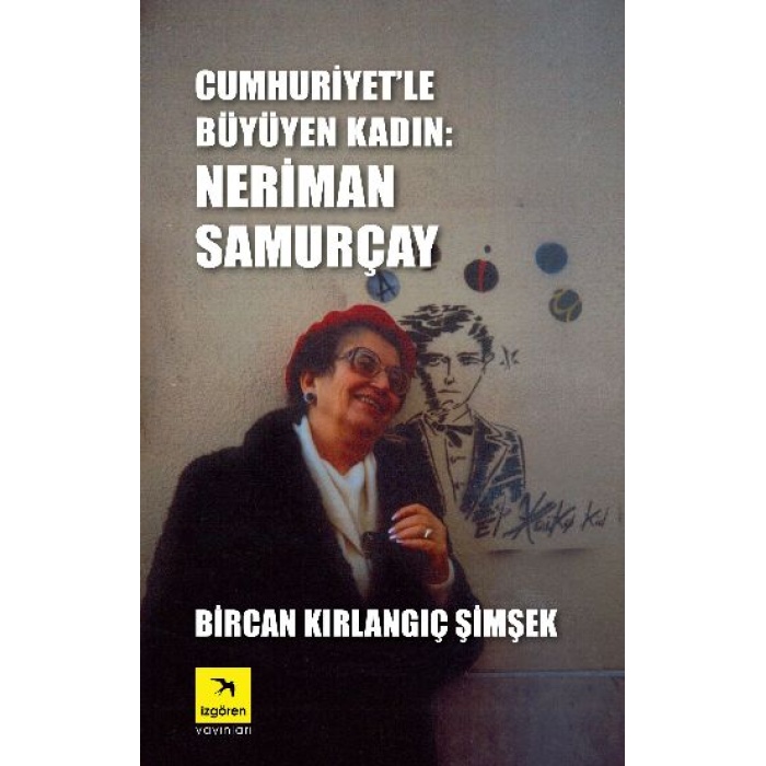 Cumhuriyetle Büyüyen Kadın Neriman Samurçay