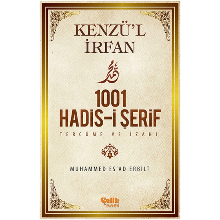 Kenzül İrfan - 1001 Hadis-i Şerif Tercüme ve İzahı