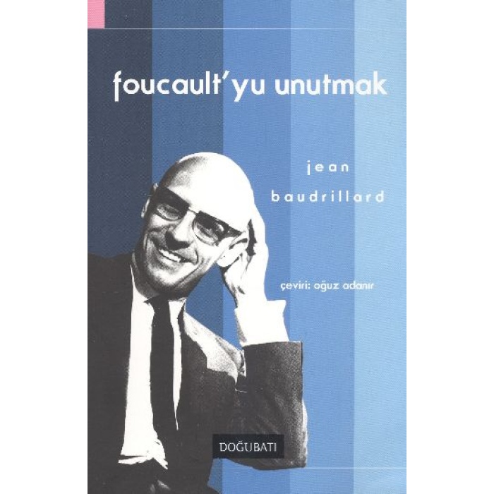 Foucaultyu Unutmak
