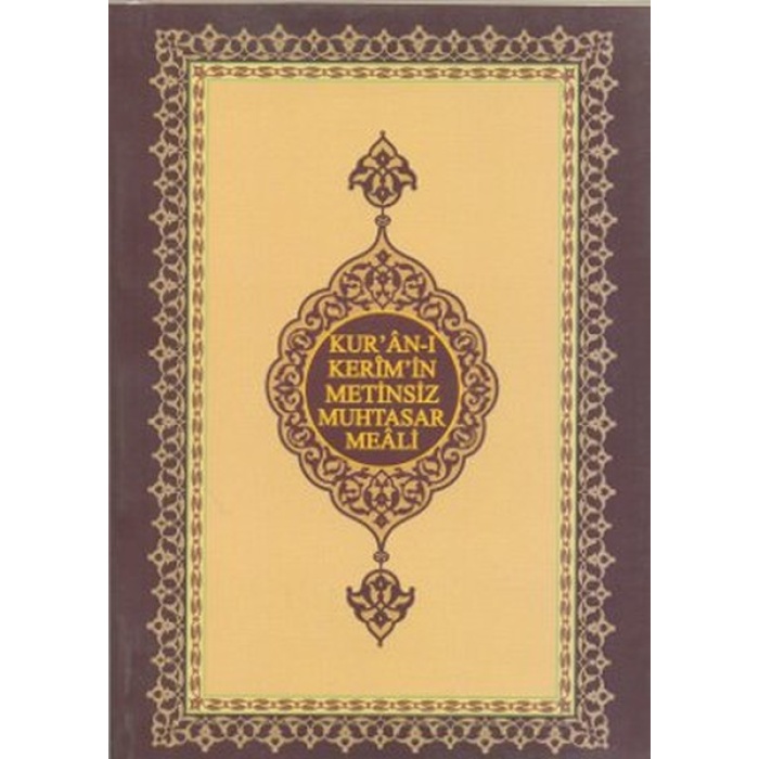 Kuran-ı Kerimin Metinsiz Muhtasar Meali (Cep Boy)