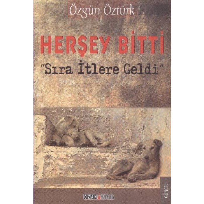 Herşey Bitti Sıra İtlere Geldi