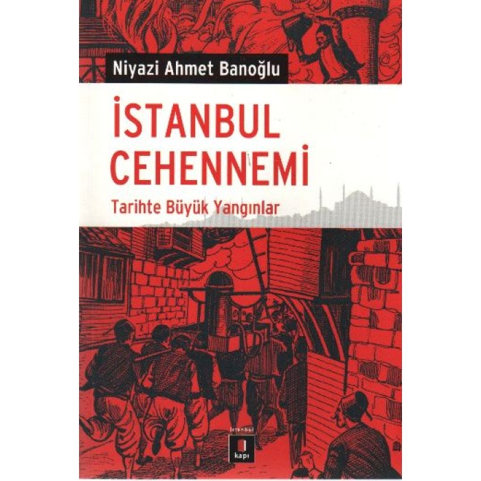 İstanbul Cehennemi  Tarihte Büyük Yangınlar