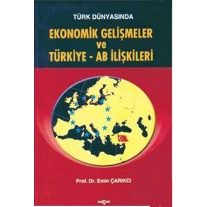 Türk Dünyasında Ekonomik Gelişmeler ve Türkiye - AB İlişkileri