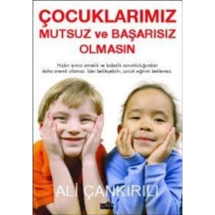 Çocuklarımız Mutsuz ve Başarısız Olmasın
