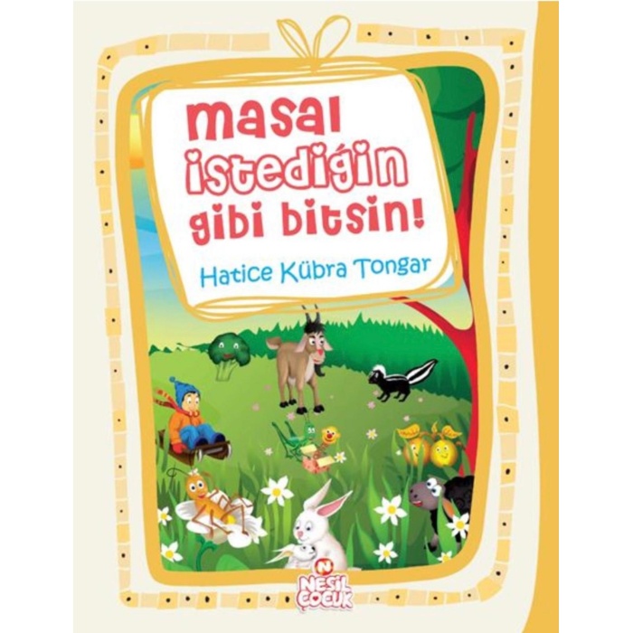 Masal İstediğin Gibi Bitsin Nesil Çocuk Yayınları Hatice Kübra Tongar