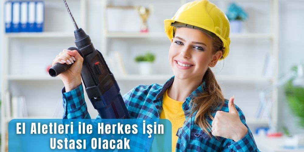El Aletleri ile Herkes İşin Ustası Olacak