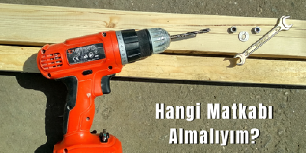 Hangi Matkabı Almalıyım?
