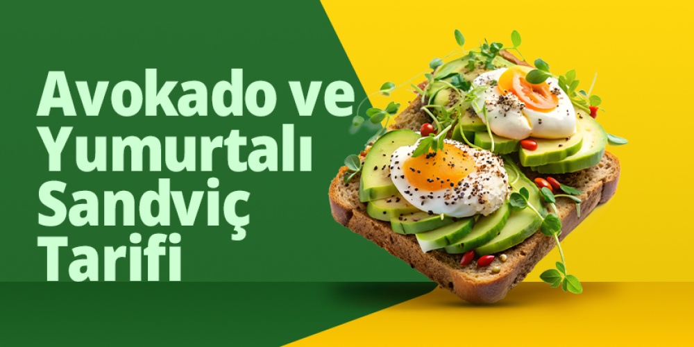 Avokadolu Yumurtalı Sandviç Tarifi