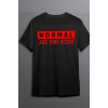 Bizde Her Şey Normal Baskılı Pamuklu Likralı T-shirt (Kırmızı Yazılı Siyah) S Beden