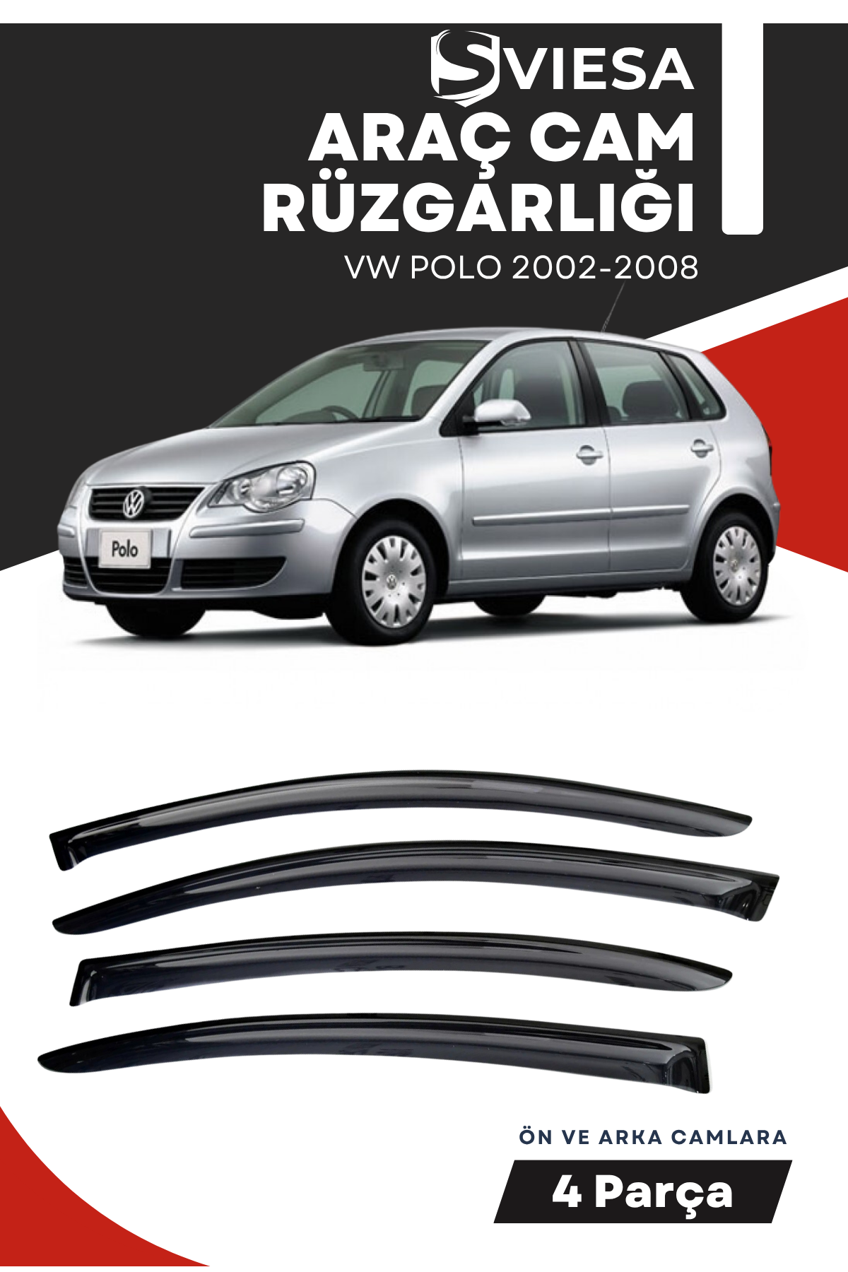 VOLKSWAGEN POLO 2002-2008  uyumlu oto camlara özel ölçü cam rüzgarlığı rüzgarlık