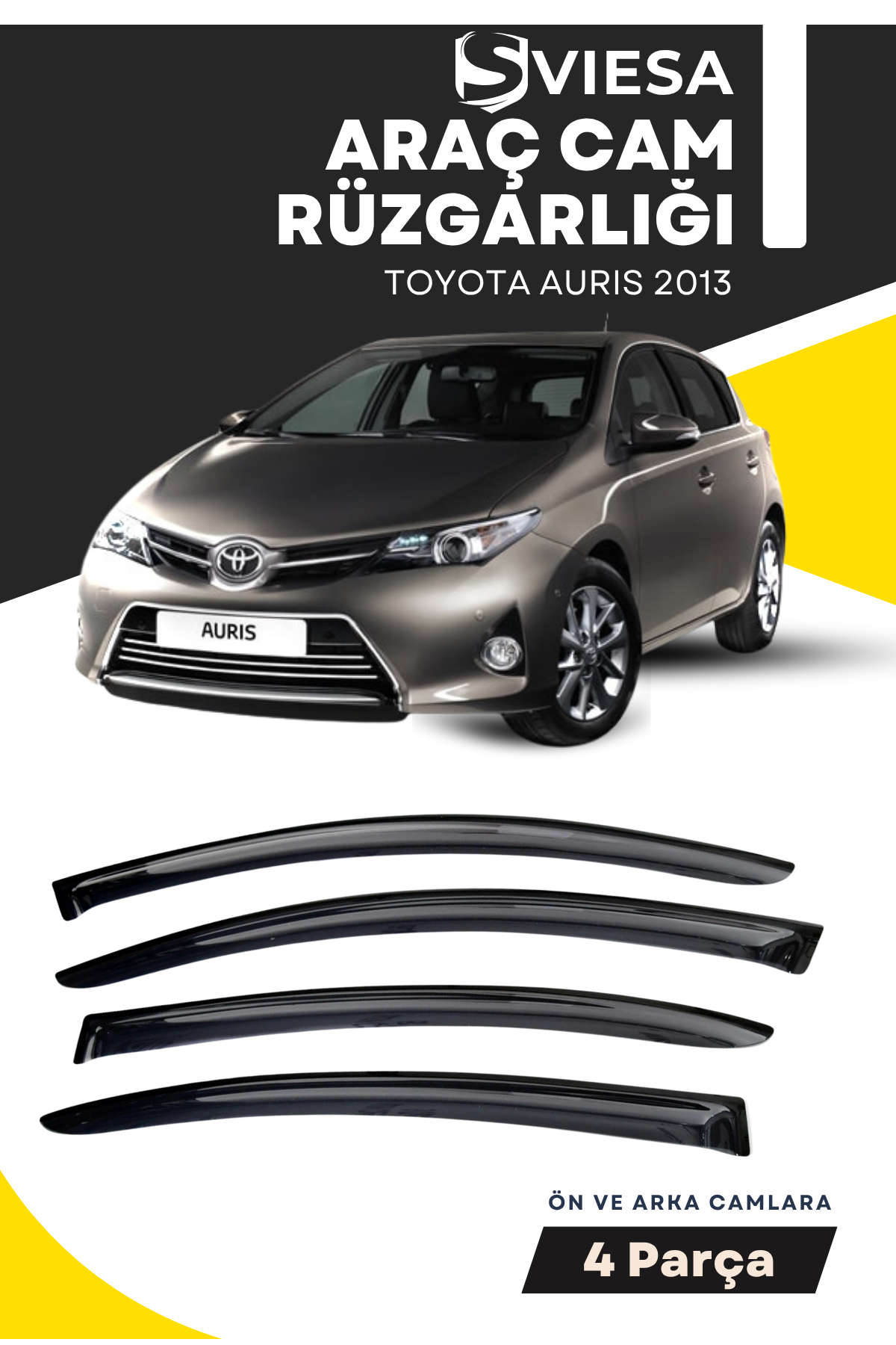 TOYOTA AURIS 2013  uyumlu oto camlara özel ölçü cam rüzgarlığı rüzgarlık