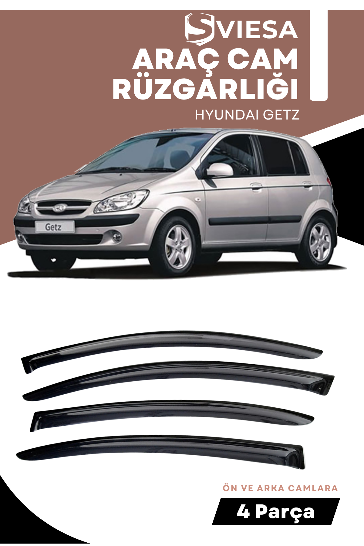 HYUNDAI GETZ  uyumlu oto camlara özel ölçü cam rüzgarlığı rüzgarlık