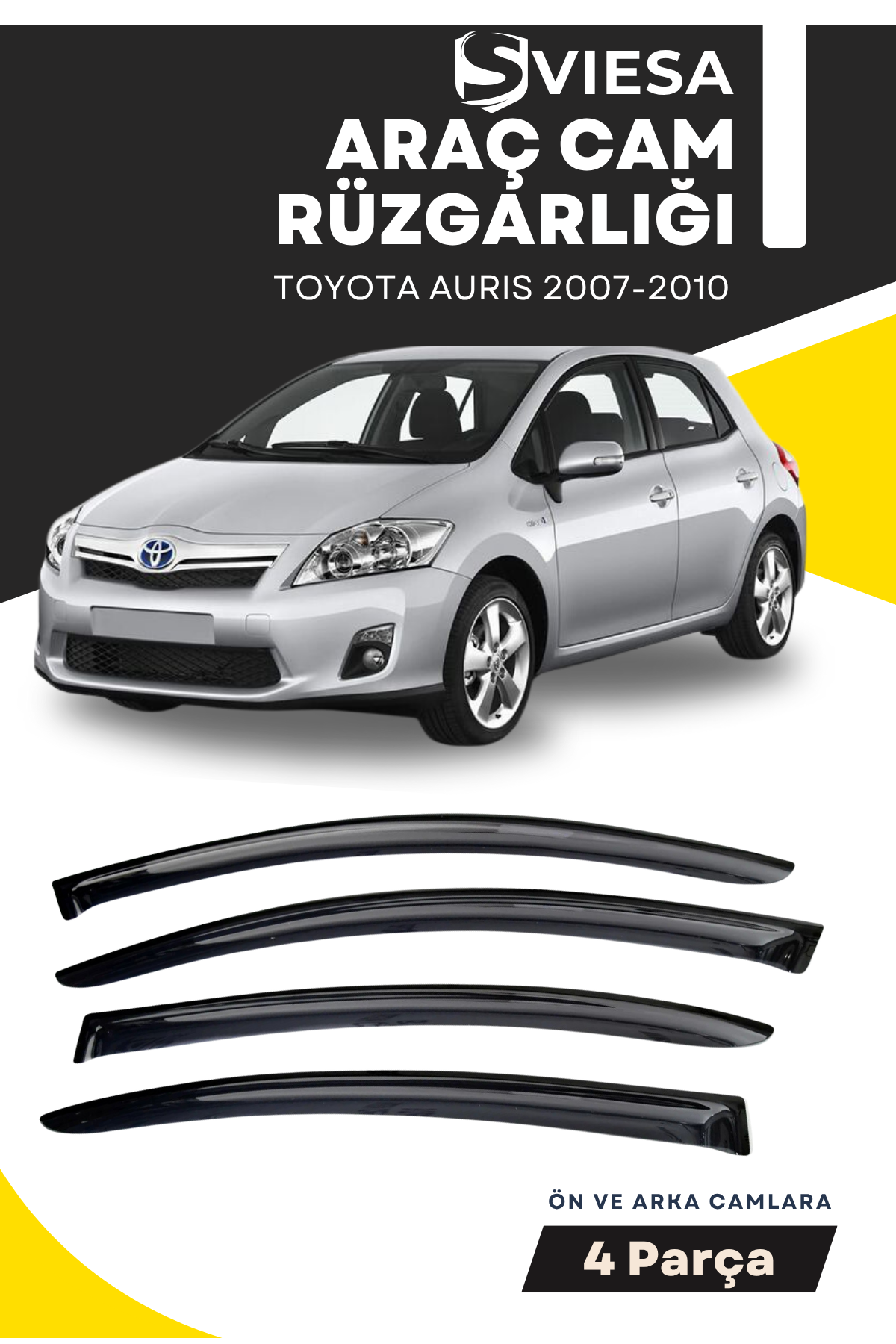TOYOTA AURIS 2007-2010  uyumlu oto camlara özel ölçü cam rüzgarlığı rüzgarlık