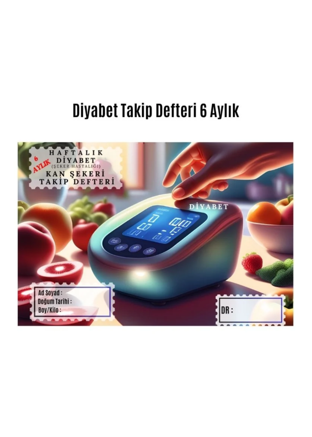 Diyabet Ölçüm Takip Çizelgesi Defteri A Kalite Özel Tasarım 6 Aylık A6 Boyut Yüksek Motiveli