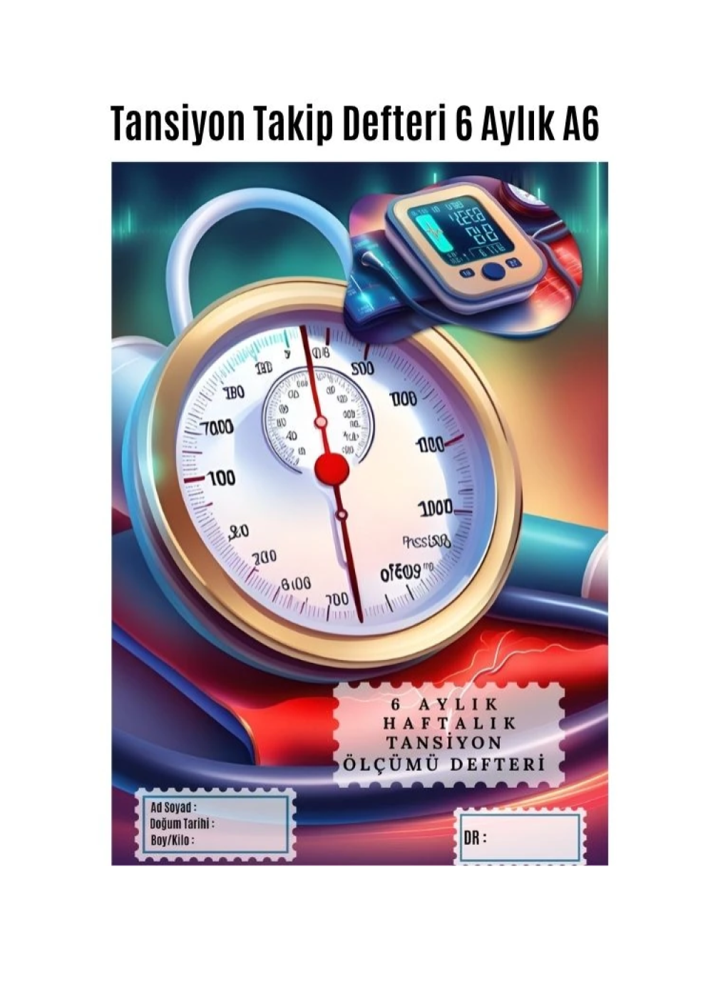 Tansiyon Ölçüm Takip Çizelgesi Defteri A Kalite Özel Tasarım 6 Aylık A6 Boyut