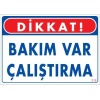 Bakım Var Uyarı Levhası 25x35 KOD:218