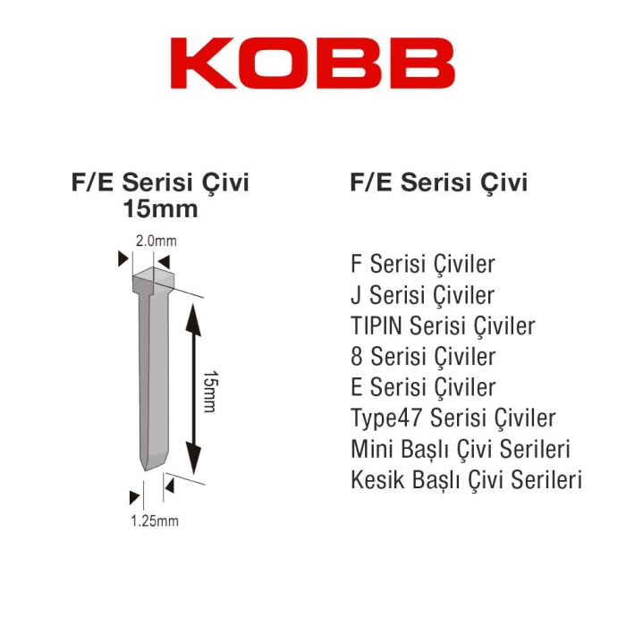 KOBB KBZ15F 15mm 2500 Adet F/E/J/8 Serisi Ağır Hizmet Tipi Kesik Başlı Çivi
