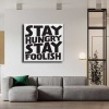 Stay Hungry Stay Foolish Canvas Tablo