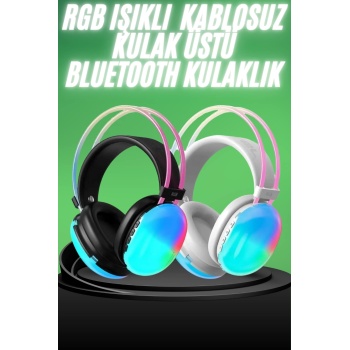 Yeni Nesil Kulak Üstü Kablosuz Uzun Ömürlü RGB Işıklı Bluetooth Kulaklık