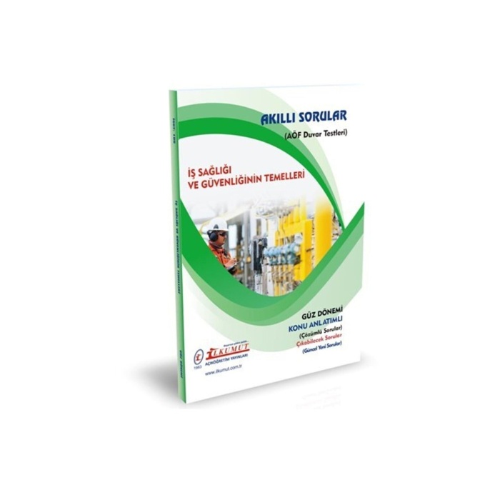 Açık Öğretim Ilkumut – Iş Sağlığı Ve Güvenliğinin Temelleri – (KONU ANLATIMLI – ÇÖZÜMLÜ SORULAR)