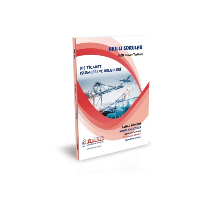 Aöf İlkumut – Dış Ticaret İşlemleri ve Belgeleri – (Konu Anlatımlı - Çözümlü Sorular)