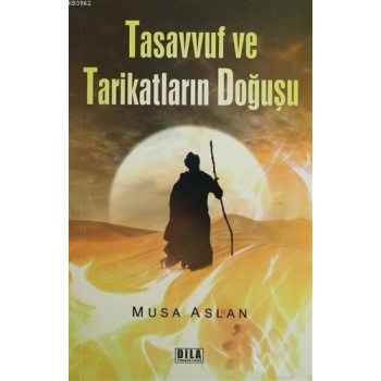 Tasavvuf Ve Tarikatların Doğuşu