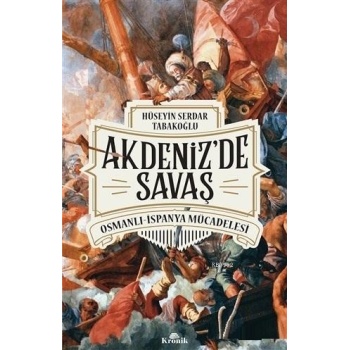 Akdenizde Savaş; Osmanlı-İspanya Mücadelesi