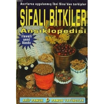 Şifalı Bitkiler Ansiklopedisi (Bitki-001 / P24); Asırlarca Uygulanmış İbni Sinadan Terkipler
