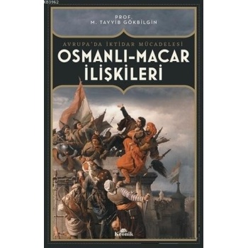 Osmanlı Macar İlişkileri; Avrupada İktidar Mücadelesi