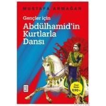 Gençler İçin Abdülhamidin Kurtlarla Dansı