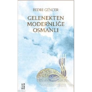 Gelenekten Modernliğe Osmanlı