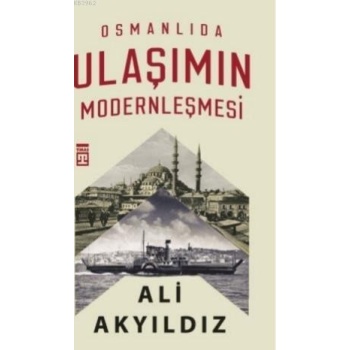 Osmanlıda Ulaşımın Modernleşmesi