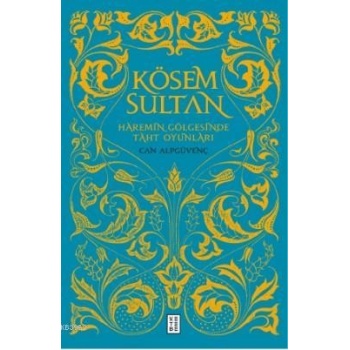 Kösem Sultan; Haremin Gölgesinde Taht Oyunları