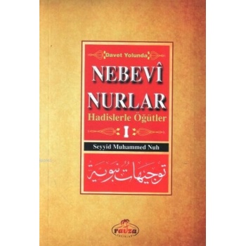 Davet Yolunda Nebevî Nurlar 1; Hadislerle Öğütler