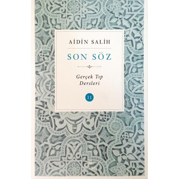 Son Söz - Cilt 2; Gerçek Tıp Dersleri