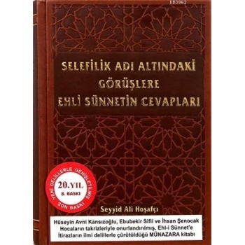 Selefilik Adı Altındaki Görüşlere Ehli Sünnetin Cevapları