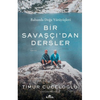 Bir Savaşçıdan Dersler;Babamla Doğa Yürüyüşleri