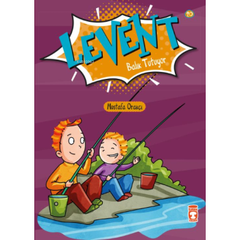 Levent Balık Tutuyor ;Levent İlk Okuma Kitaplarım 2