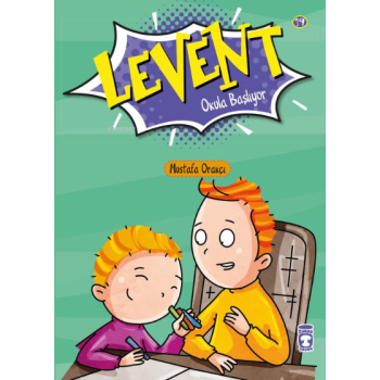 Levent Okula Başlıyor ; Levent İlk Okuma Kitaplarım-2