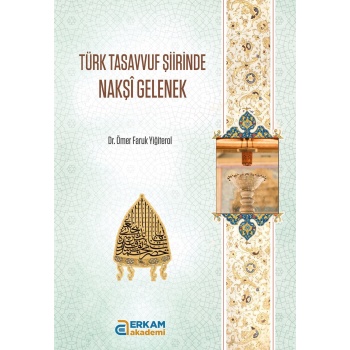 Türk Tasavvuf Şiirinde Nakşi Gelenek - Dr. Ömer Faruk Yiğiterol
