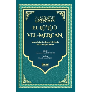 Buhari Ve Müslim İttifak Ettiği Hadisler - El Lülüü Vel Mercan