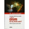 Ölüm Bir Hiç Olmakmıdır