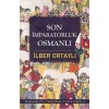 Son İmparatorluk Osmanlı; Osmanlıyı Yeniden Keşfetmek 2