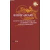 Kalbin Anlamı; Allahın Nuruna Kavuşmak İçin Kalbimizin İç Güçlerini Nasıl Kullanmalıyız?